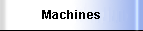 Machines