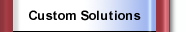 Custom Solutions